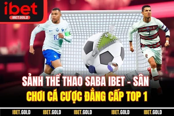 Sảnh Thể Thao Saba IBET - Sân Chơi Cá Cược Đẳng Cấp Top 1