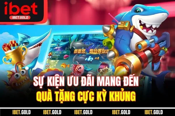 Sự kiện ưu đãi mang đến quà tặng cực kỳ khủng